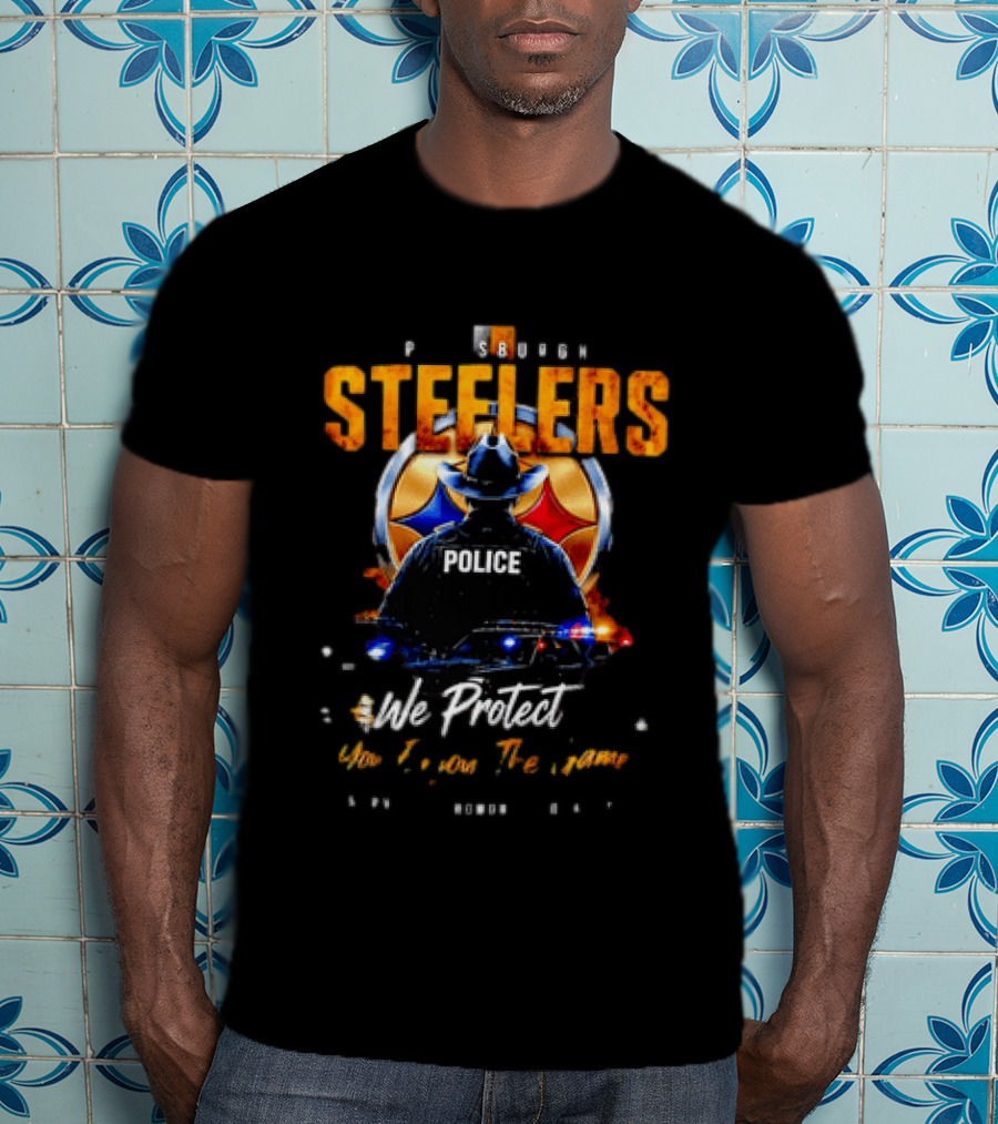 Pittsburgh Steelers Police We Protect You Enjoy The Game Service Honor Loyalty T-Shirt