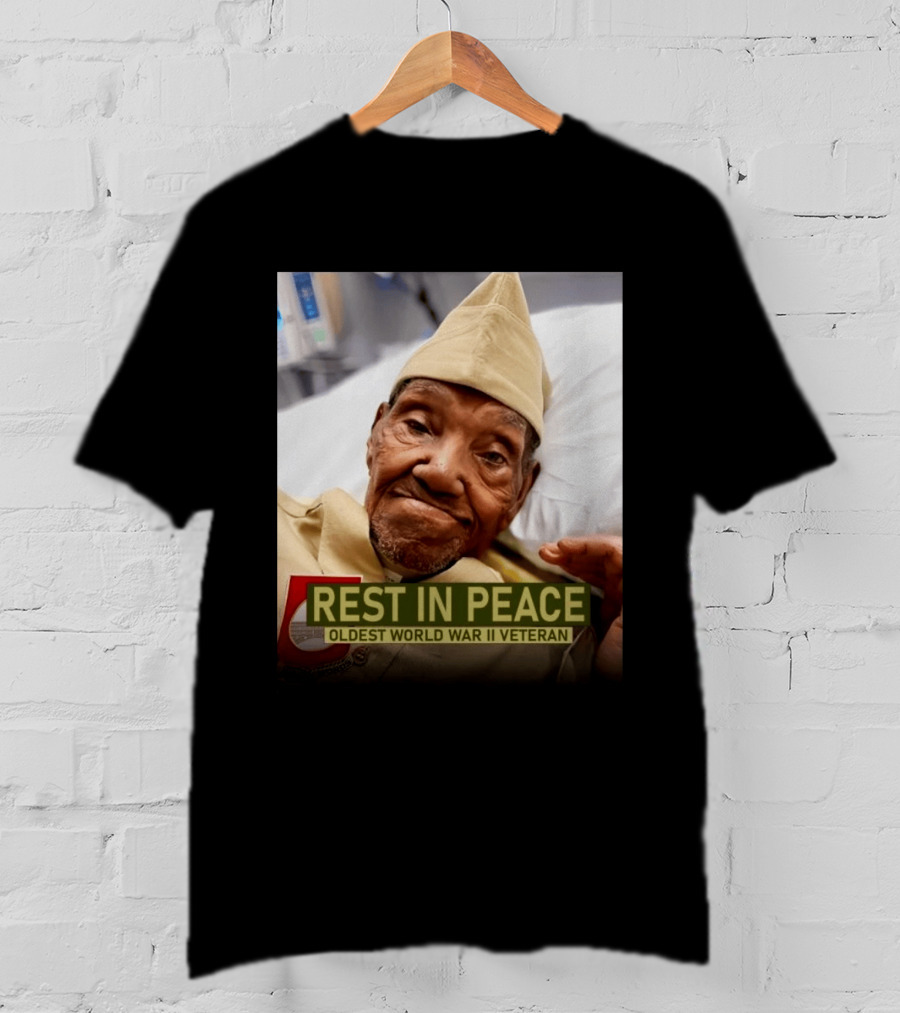 Rest In Peace Oldest World War Ii Veteran T-Shirt