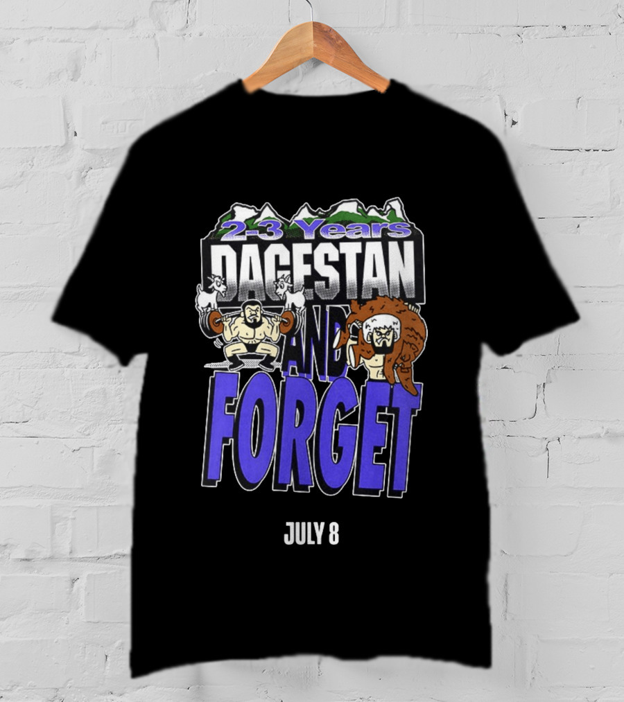 2 3 Years Dagestan And Forget July 8 T-Shirt
