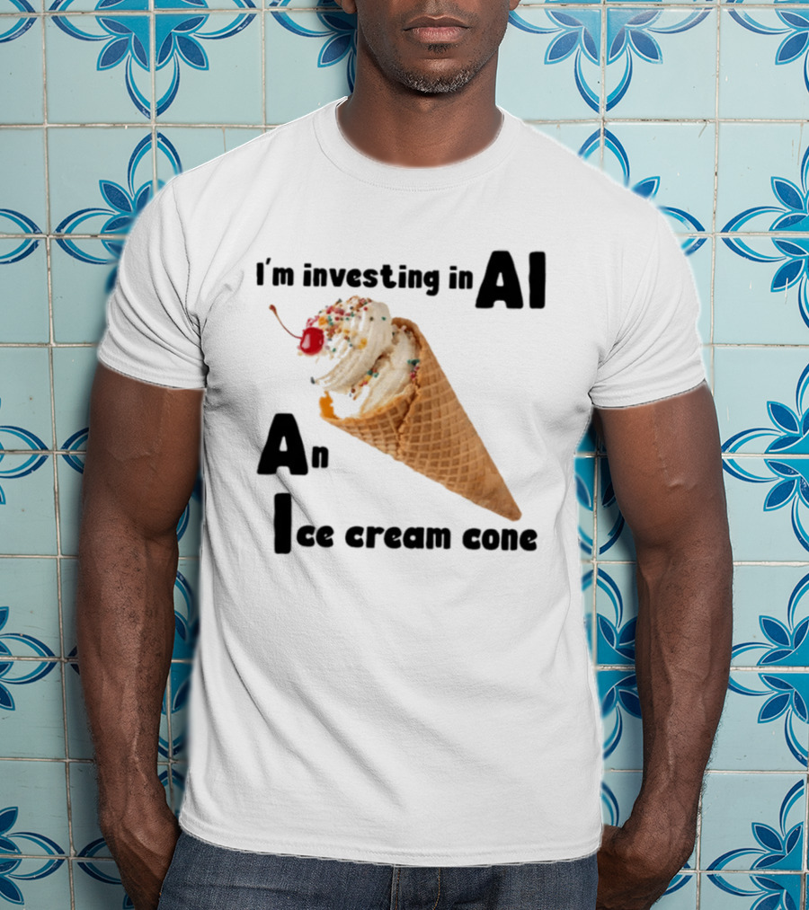 I'm Investing In AI An Ice Cream Cone Artificial Intelligence T-Shirt