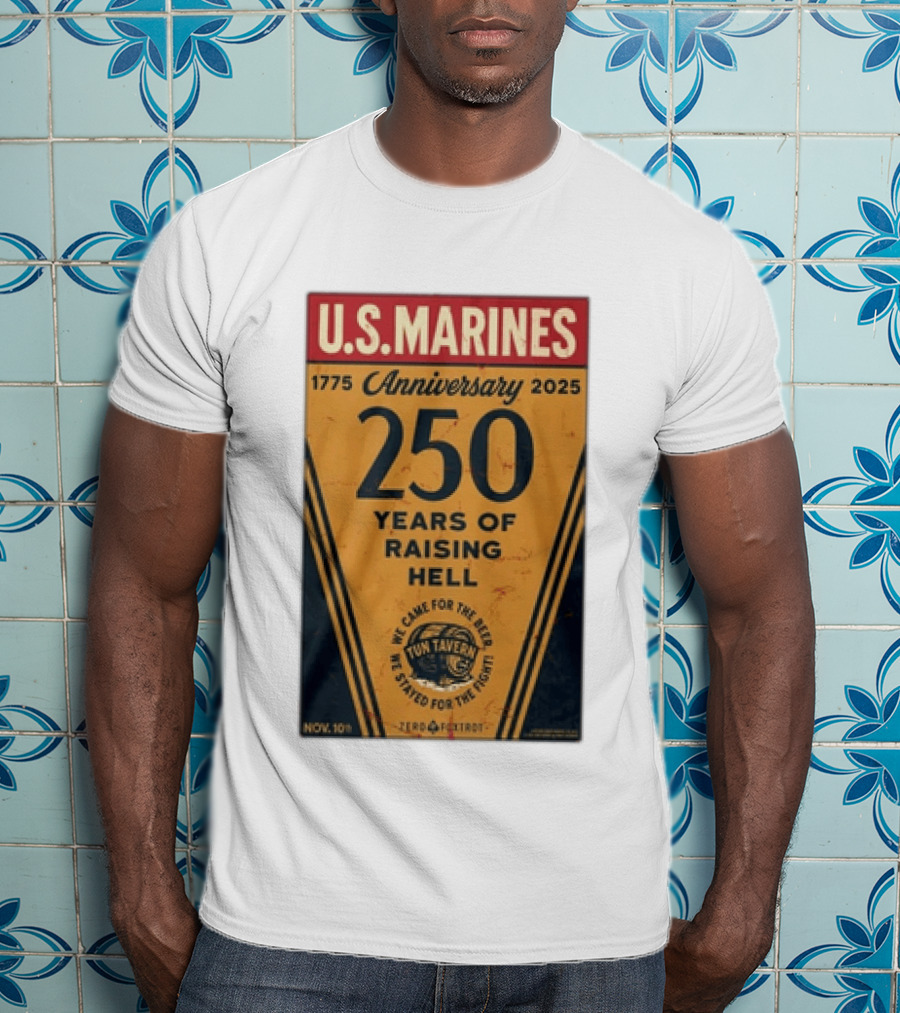 U.S. Marines 250th Anniversary 1775 To 2025 Tun Tavern Raising Hell T-Shirt