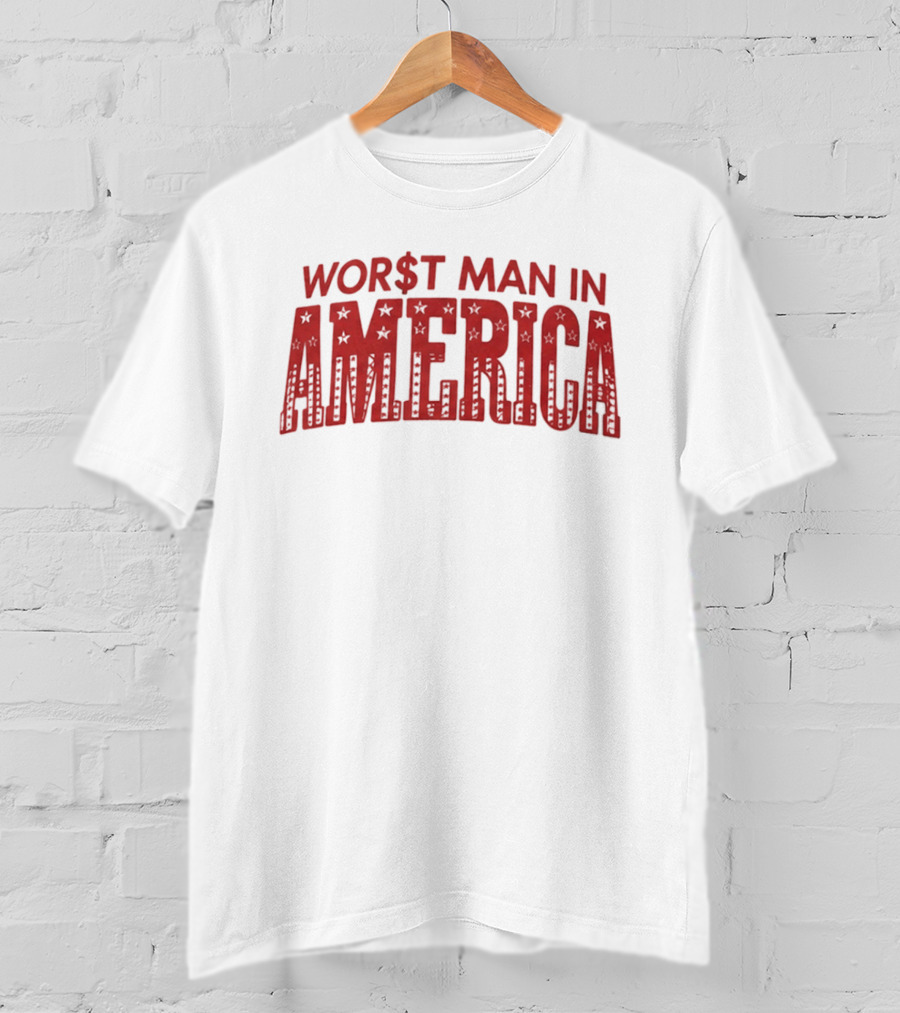 Worst Man In America Dollar Sign Red Stars T-Shirt