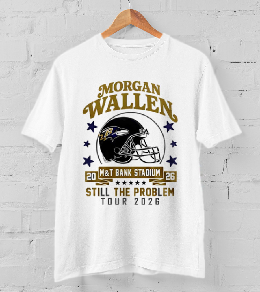 Morgan Wallen Still The Problem Tour 2026 M&T Bank Stadium Baltimore Ravens T-Shirt