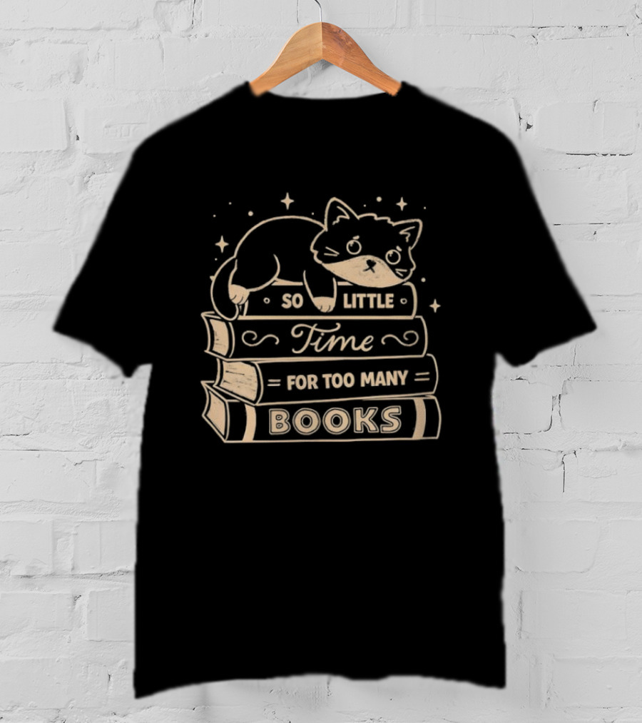 Cat So Little Time For Too Many Books T-Shirt