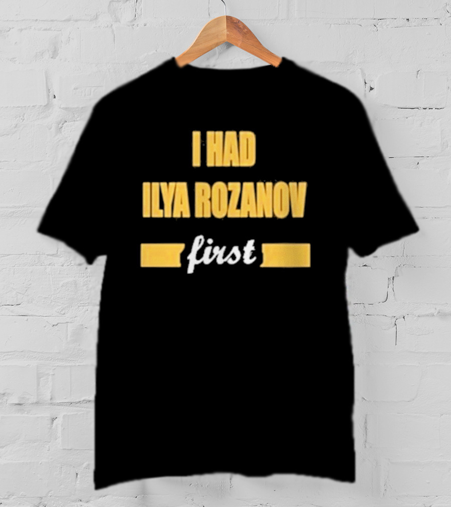 I Had Ilya Rozanov First Bold Yellow T-Shirt
