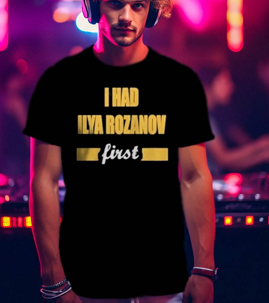 I Had Ilya Rozanov First Bold Yellow T-Shirt