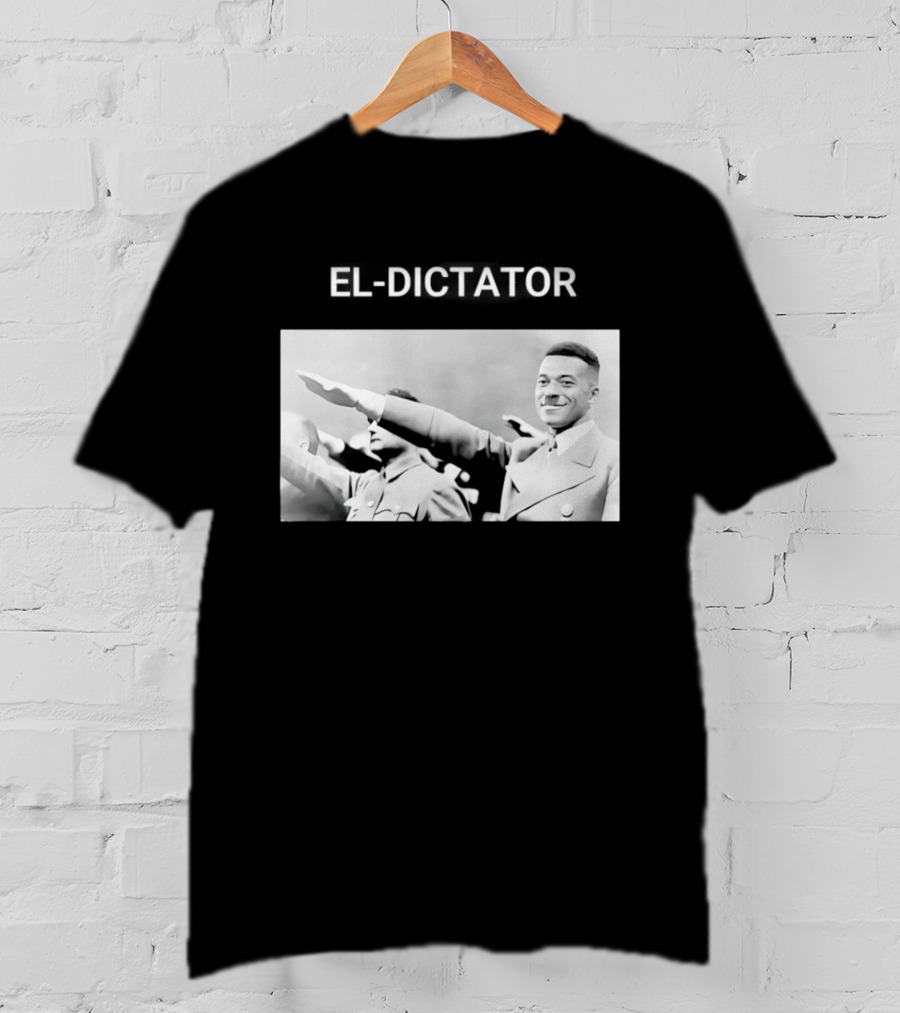 Kylian Mbappe El Dictator Meme El Dictator T-Shirt