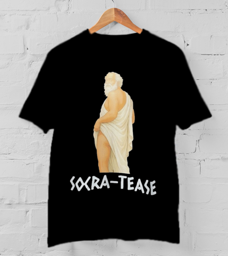 Socrates Humor SOCRA TEASE Philosopher T-Shirt