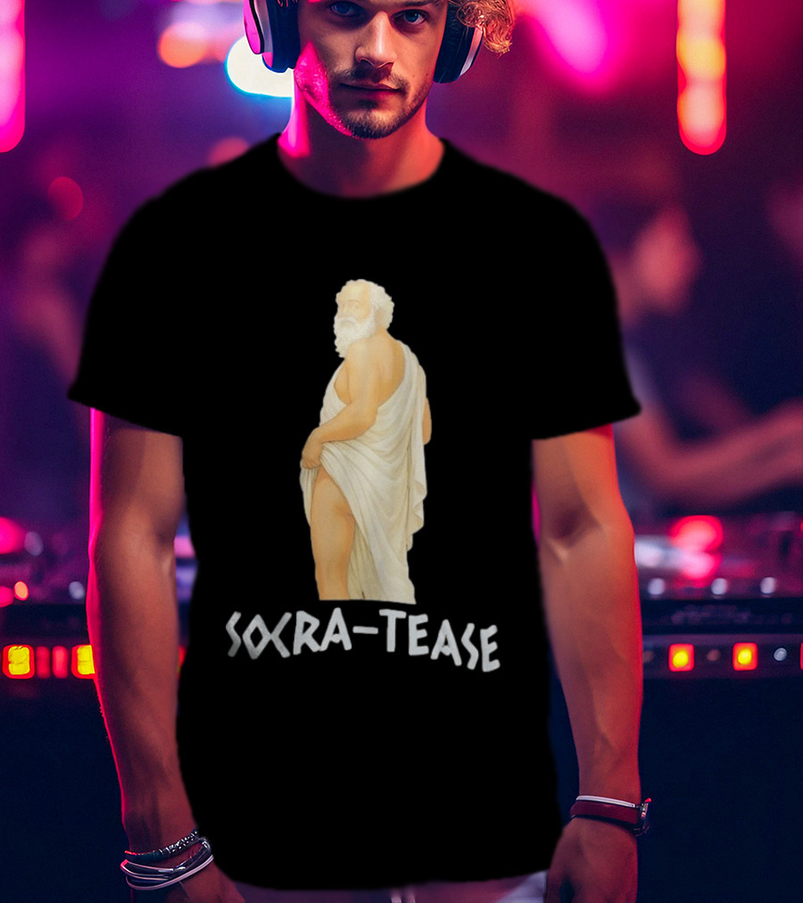 Socrates Humor SOCRA TEASE Philosopher T-Shirt