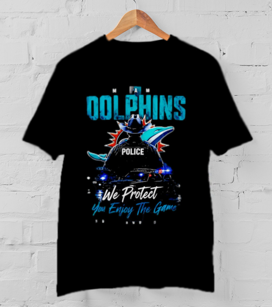 Miami Dolphins Police We Protect You Enjoy The Game T-Shirt