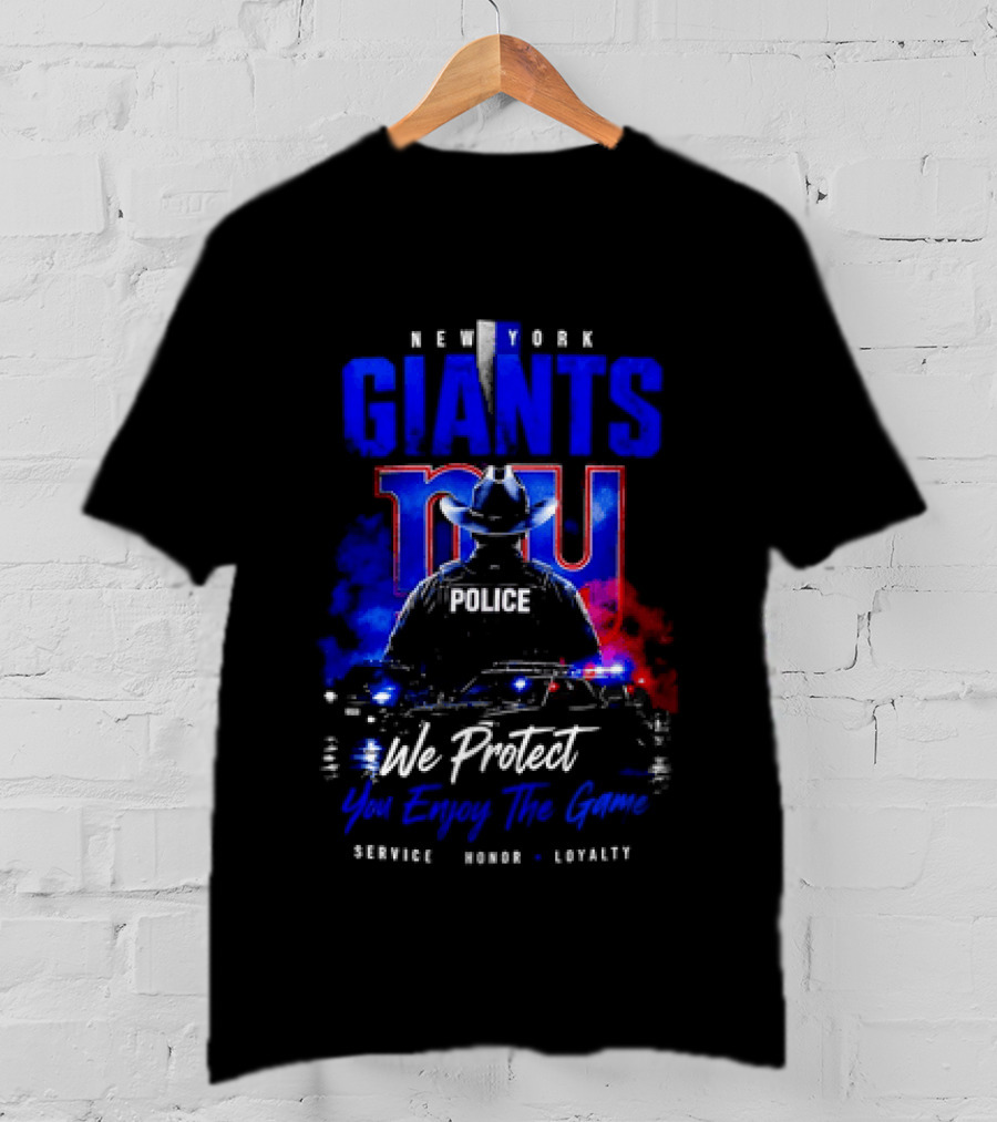 New York Giants Police We Protect You Enjoy The Game Service Honor Loyalty T-Shirt