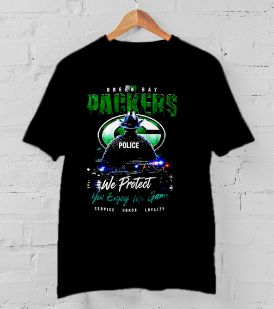 Green Bay Packers Police We Protect You Enjoy The Game Service Honor Loyalty T-Shirt