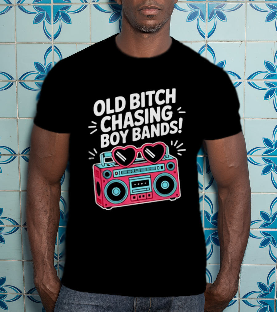 Old Bitch Chasing Boy Bands Heart Sunglasses Boombox Fun Retro Vibes T-Shirt