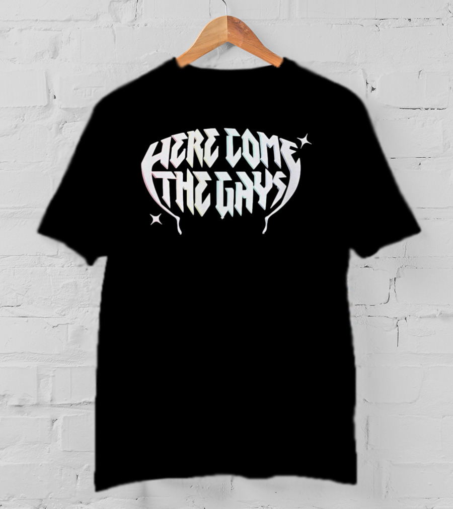 Here Come The Gays Pride LGBTQ+ Celebratory T-Shirt