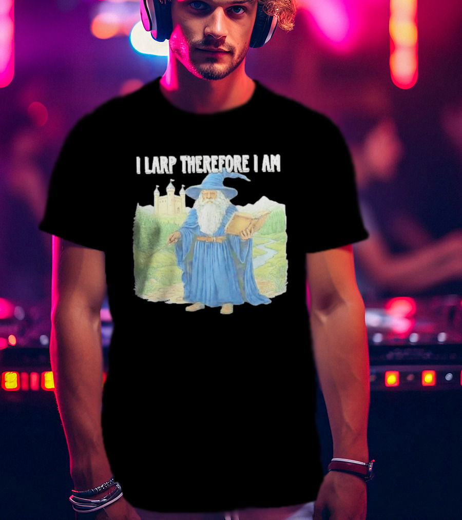 Wizard In Blue Robes With Book And Staff I Larp Therefore I Am T-Shirt