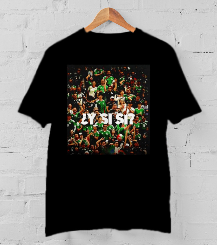 Y Si Si Mexico National Football Team Concacaf Fan Celebration Photo T-Shirt