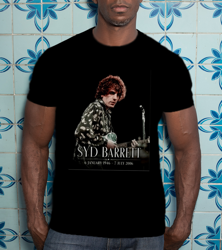 Syd Barrett 6 January 1946 7 July 2006 Pink Floyd Founder's Legacy T-Shirt