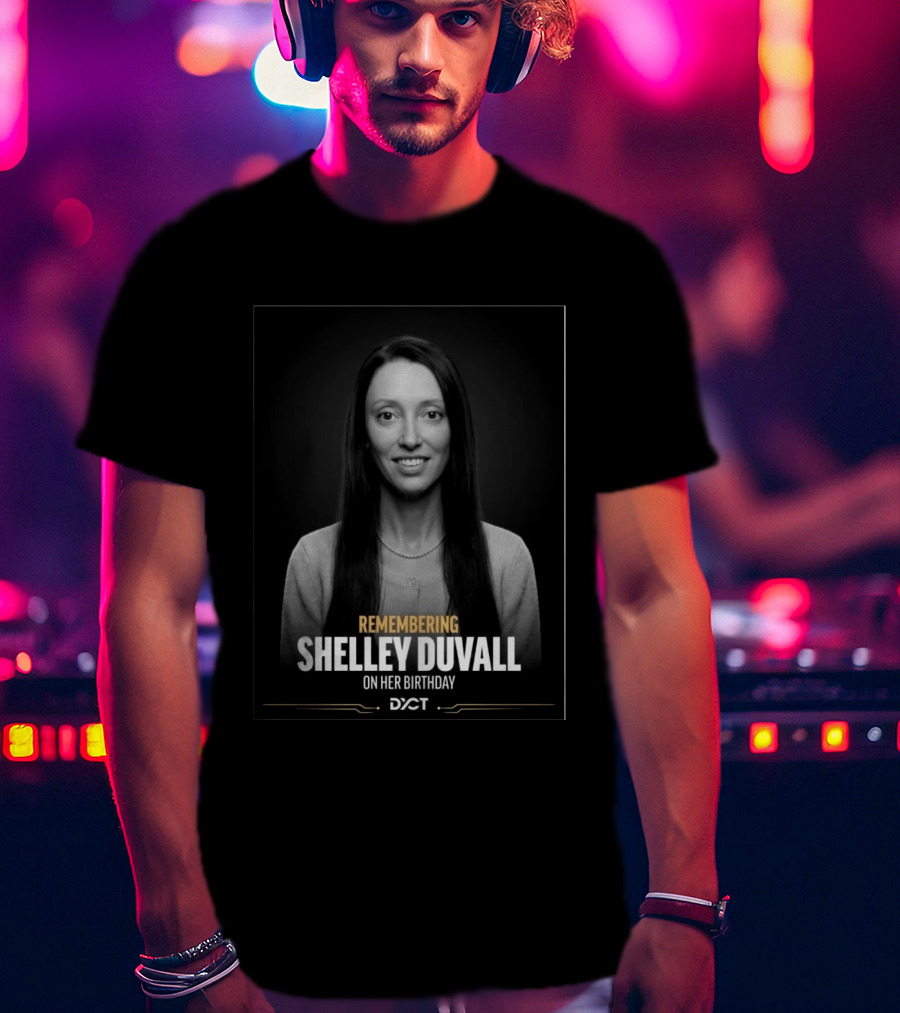 Remembering Shelley Duvall On Her Birthday DYCT T-Shirt