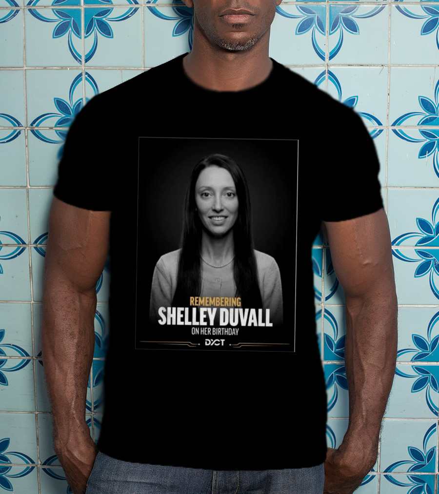 Remembering Shelley Duvall On Her Birthday DYCT T-Shirt