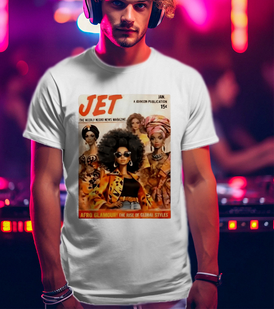JET The Weekly Negro News Afro Glamour The Rise Of Global Styles T-Shirt