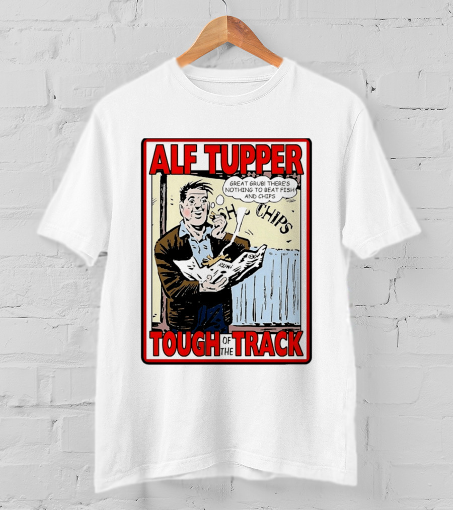 Alf Tupper Tough Of The Track Great Grub There's Nothing To Beat Fish And Chips T-Shirt