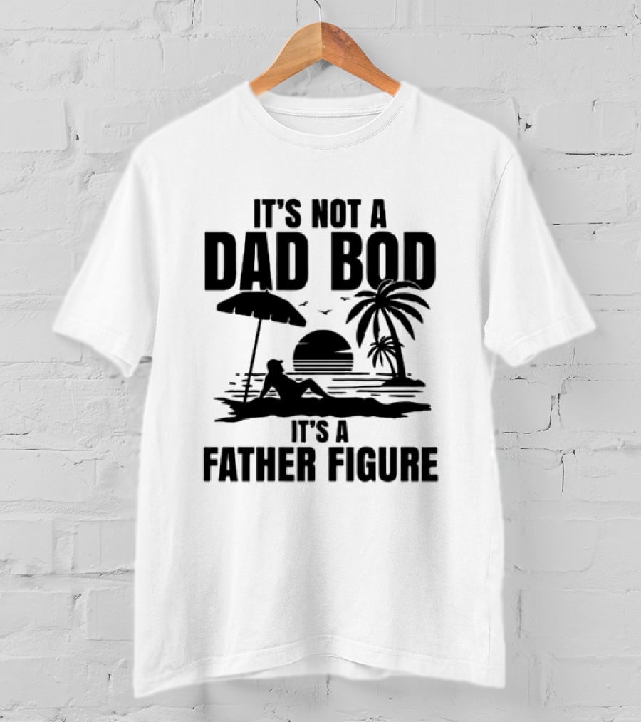 It's Not A Dad Bod It's A Father Figure Sunset Beach Palm Trees Relaxation T-Shirt