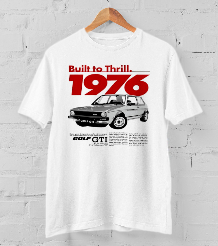 Built To Thrill 1976 Volkswagen Golf GTI It Is Not A Car T-Shirt