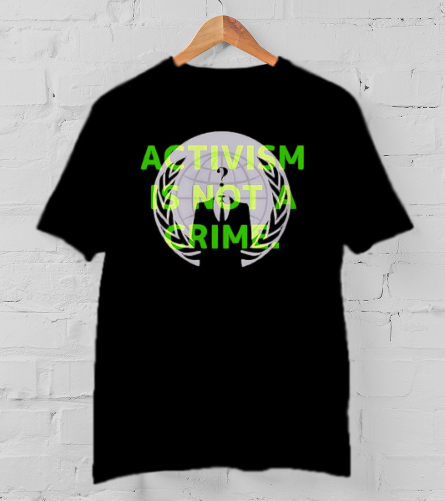 Anonymous Activism Is Not A Crime Hacktivism Movement T-Shirt