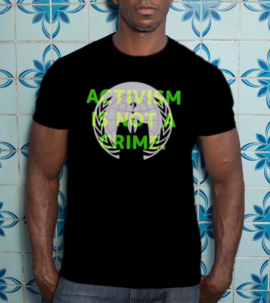 Anonymous Activism Is Not A Crime Hacktivism Movement T-Shirt