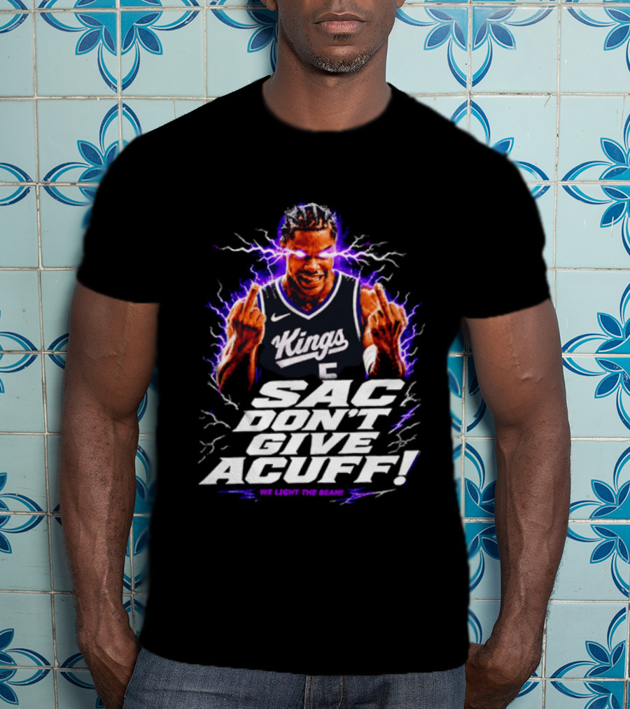 Darius Acuff Jr Sacramento Kings Sac Don't Give Acuff We Light The Beam T-Shirt