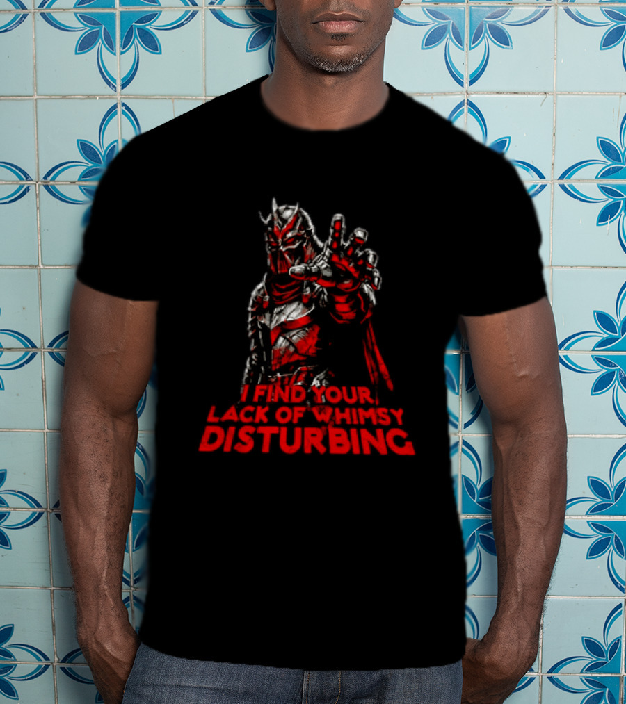 Darth Vader I Find Your Lack Of Whimsy Disturbing Villain T-Shirt