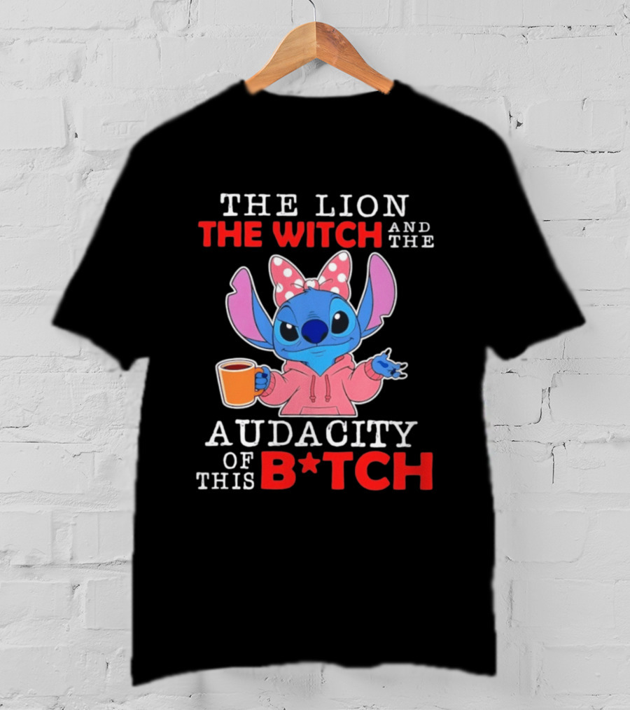 Stitch The Lion The Witch And The Audacity Of This B*tch Pink Bow Coffee T-Shirt