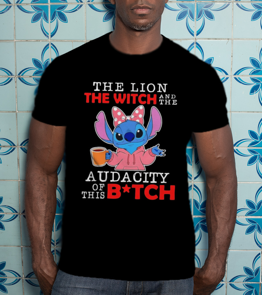 Stitch The Lion The Witch And The Audacity Of This B*tch Pink Bow Coffee T-Shirt
