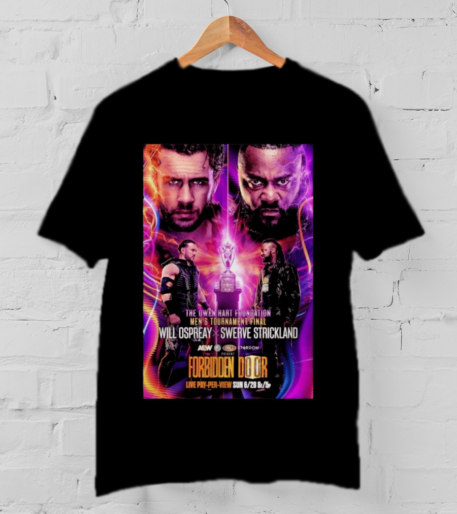 The Owen Hart Foundation Men's Tournament Final Will Ospreay Vs Swerve Strickland AEW Stardom Forbidden Door 2026 Live Pay Per View T-Shirt