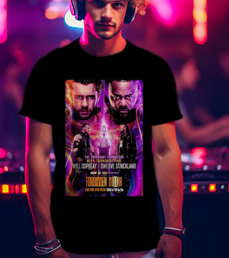 The Owen Hart Foundation Men's Tournament Final Will Ospreay Vs Swerve Strickland AEW Stardom Forbidden Door 2026 Live Pay Per View T-Shirt