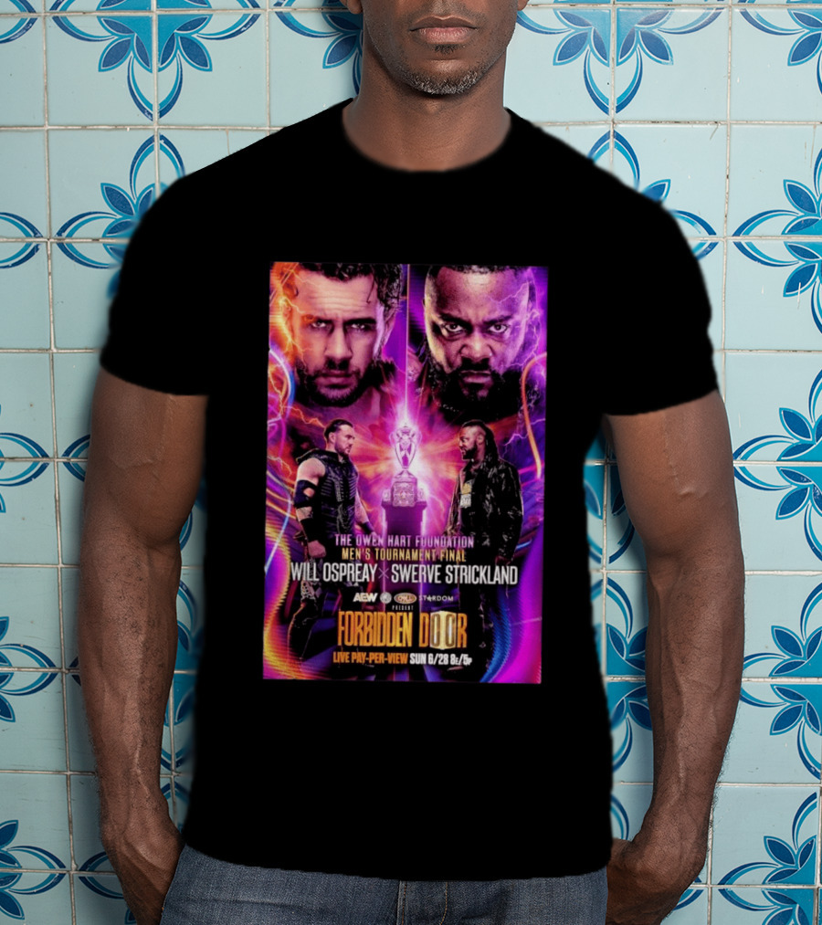 The Owen Hart Foundation Men's Tournament Final Will Ospreay Vs Swerve Strickland AEW Stardom Forbidden Door 2026 Live Pay Per View T-Shirt