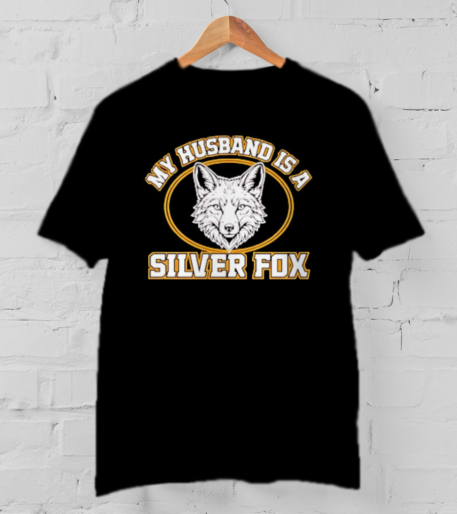 My Husband Is A Silver Fox Wife Gift Text And Fox Image T-Shirt