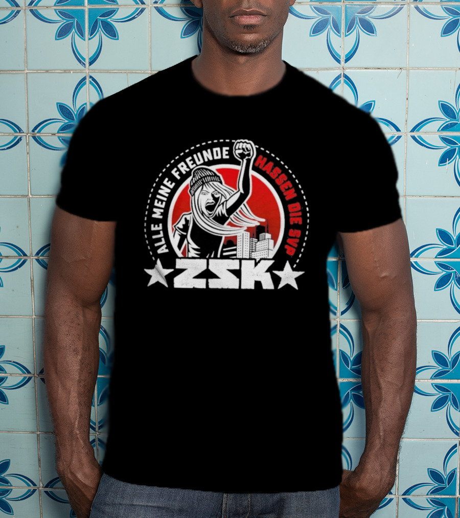 ZSK Alle Meine Freunde Hassen Die SVP City Protest T-Shirt