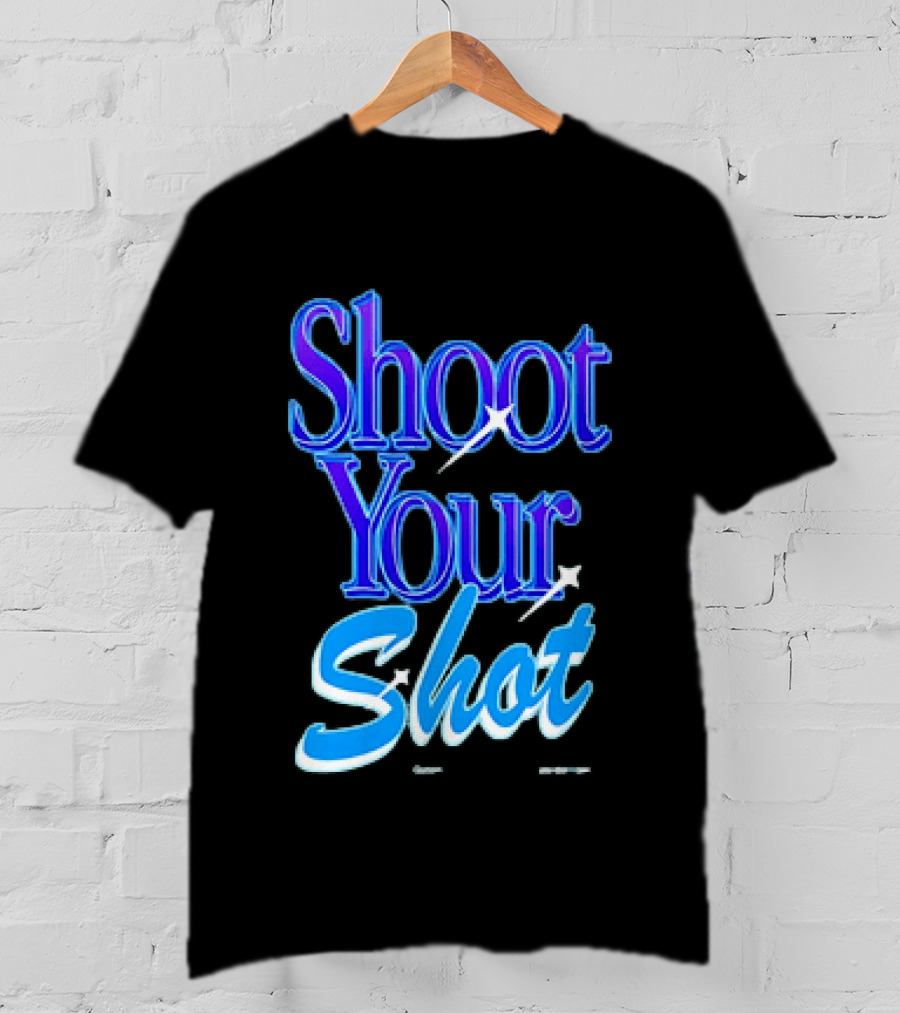 Shoot Your Shot Motivational Phrase T-Shirt