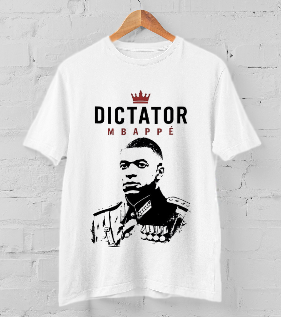 Dictator Mbappé Meme Crowned T-Shirt