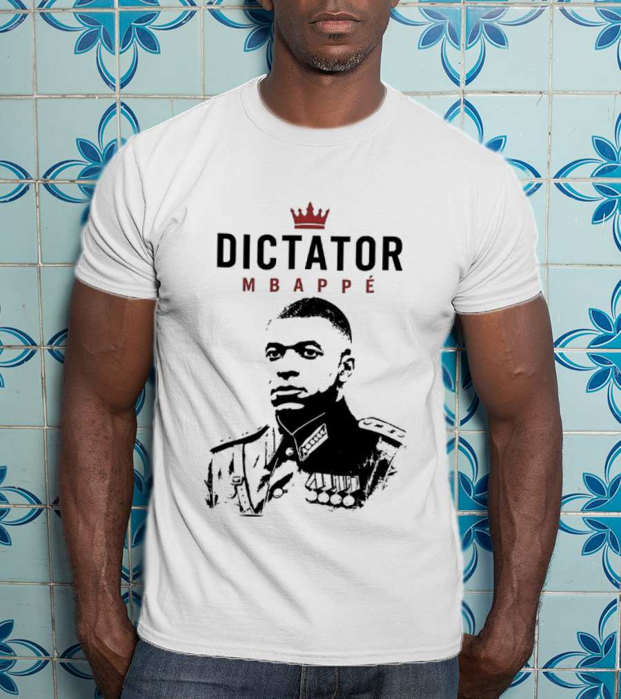 Dictator Mbappé Meme Crowned T-Shirt