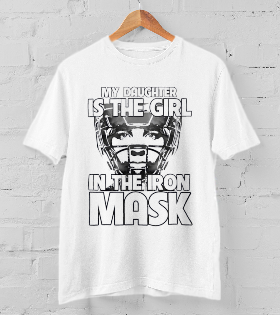 Proud Parent Softball Player My Daughter Is The Girl In The Iron Mask T-Shirt