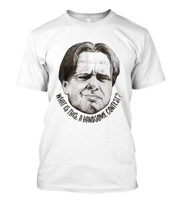 What Is This A Handsome Contest The IT Crowd Douglas Reynholm T-Shirt