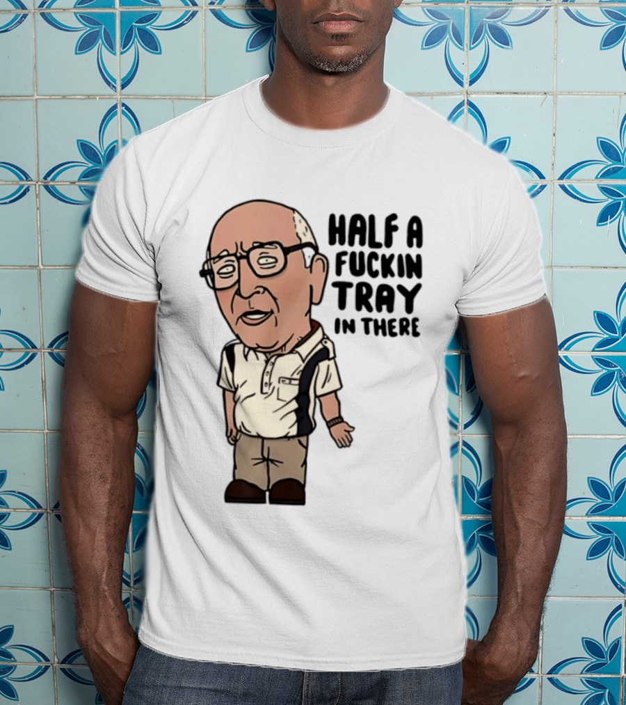 The Sopranos Uncle Junior Half A Fuckin Tray In There Cartoon T-Shirt