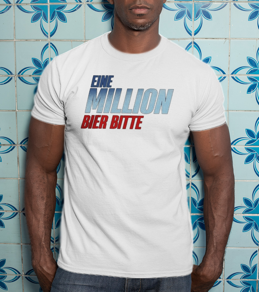 Eine Million Bier Bitte Versager Clothing T-Shirt