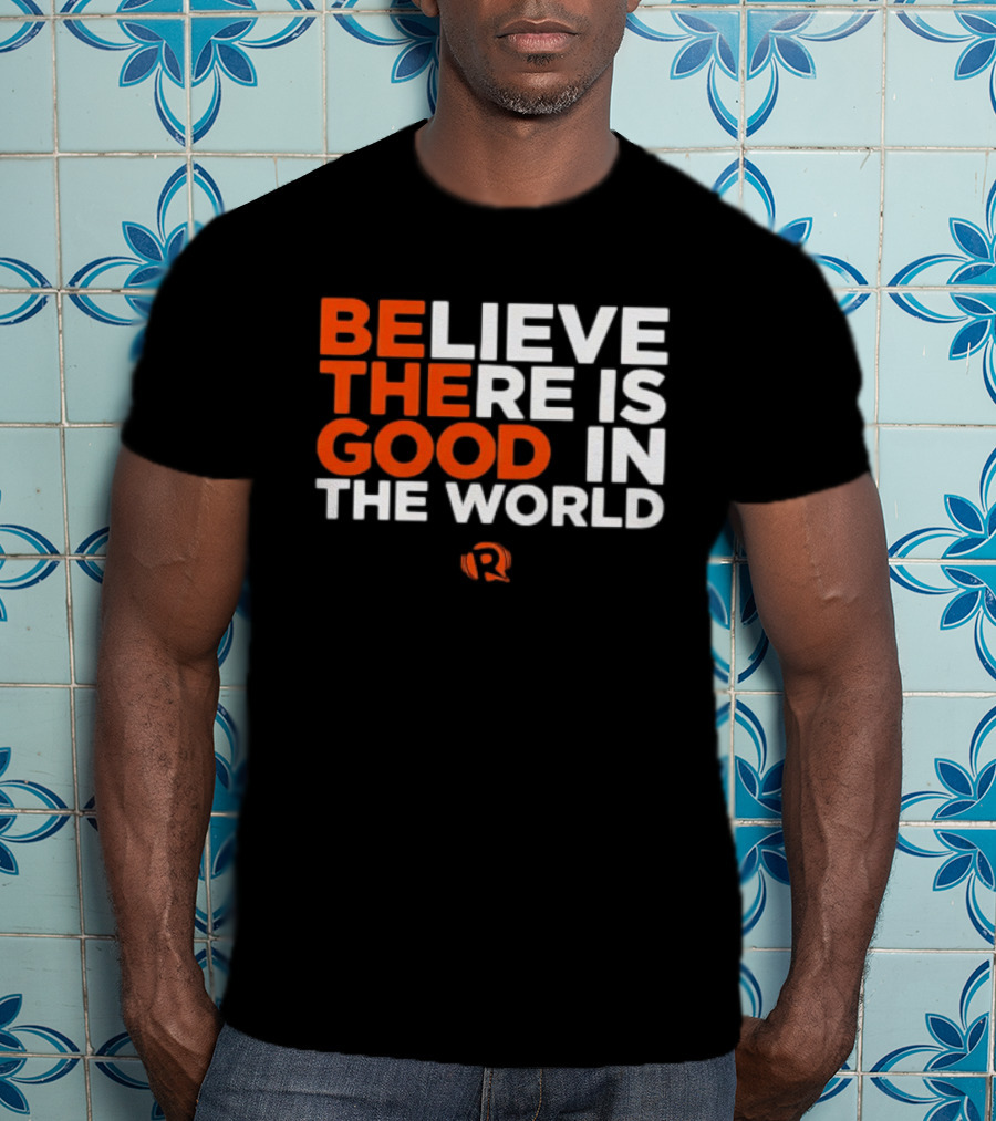 Believe There Is Good In The World Rappler T-Shirt