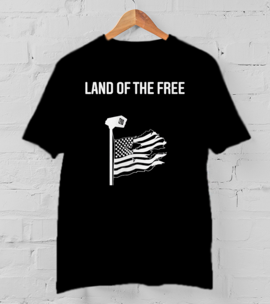 Land Of The Free American Flag Surveillance State T-Shirt
