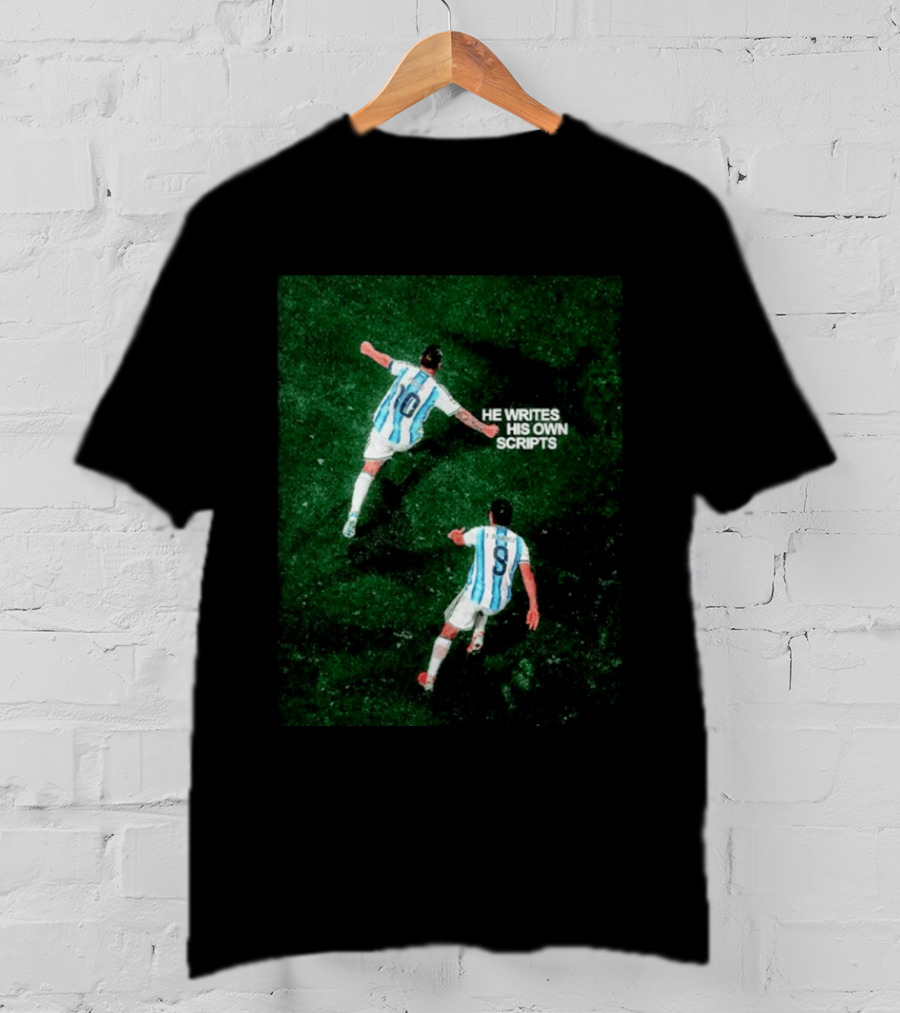 Argentina Lionel Messi Julian Alvarez He Writes His Own Scripts Soccer T-Shirt