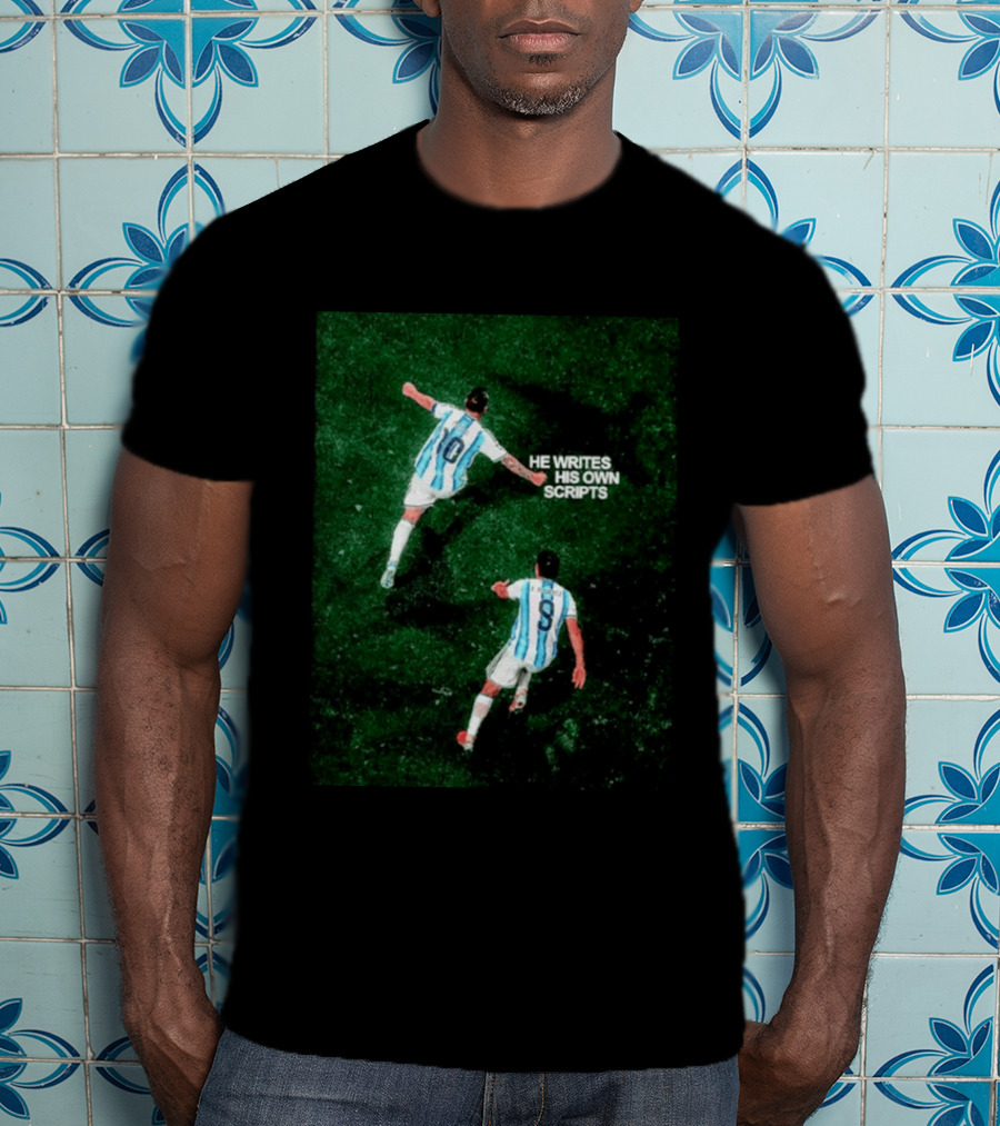 Argentina Lionel Messi Julian Alvarez He Writes His Own Scripts Soccer T-Shirt