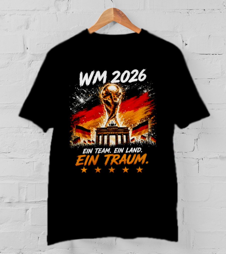 WM 2026 Ein Team Ein Land Ein Traum Brandenburg Gate German Flags T-Shirt